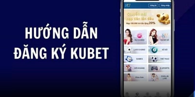 Đăng ký Kubet nhanh chóng