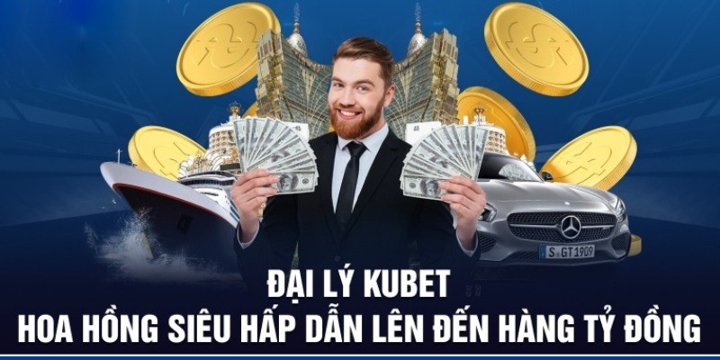 Giới thiệu tổng quan việc làm đại lý Kubet