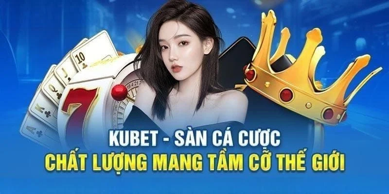 Lý do vì sao cần tìm hiểu hướng dẫn Kubet