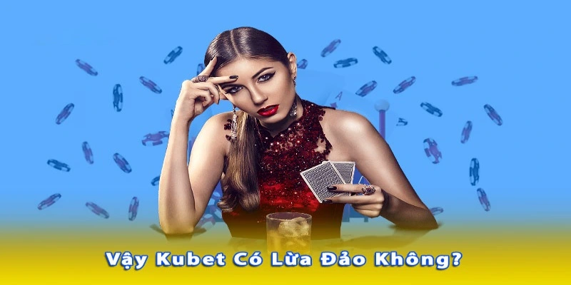 Giấy phép là minh chứng cho sự hợp pháp của Kubet